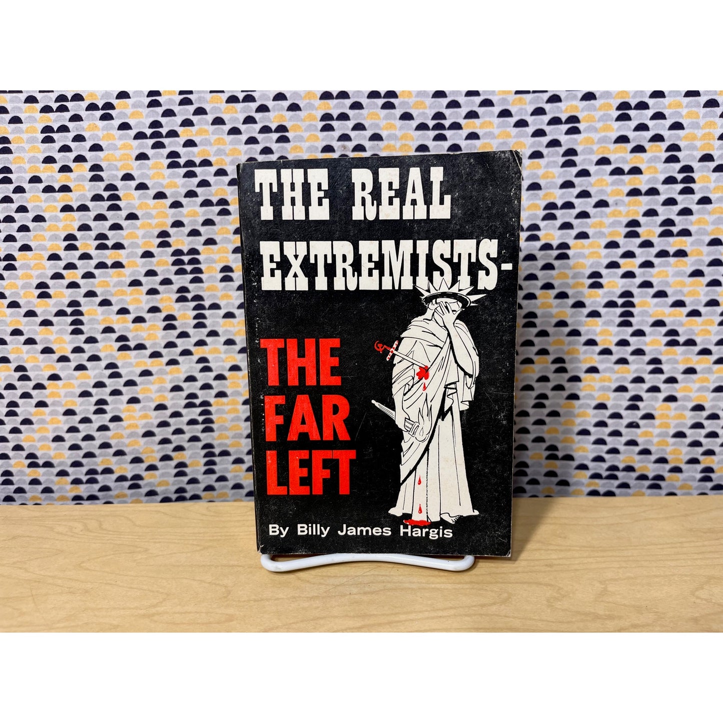 The Real Extremists, The Far Left - Billy James Hargis - Christian Crusade Books - Paperback