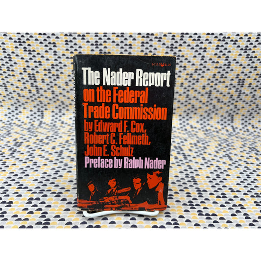 The Nader Report on the Federal Trade Commission  - Edward F. Cox - Grove - Paperback