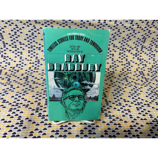 Timeless Stories For Today and Tomorrow - Ray Bradbury - Bantam Edition