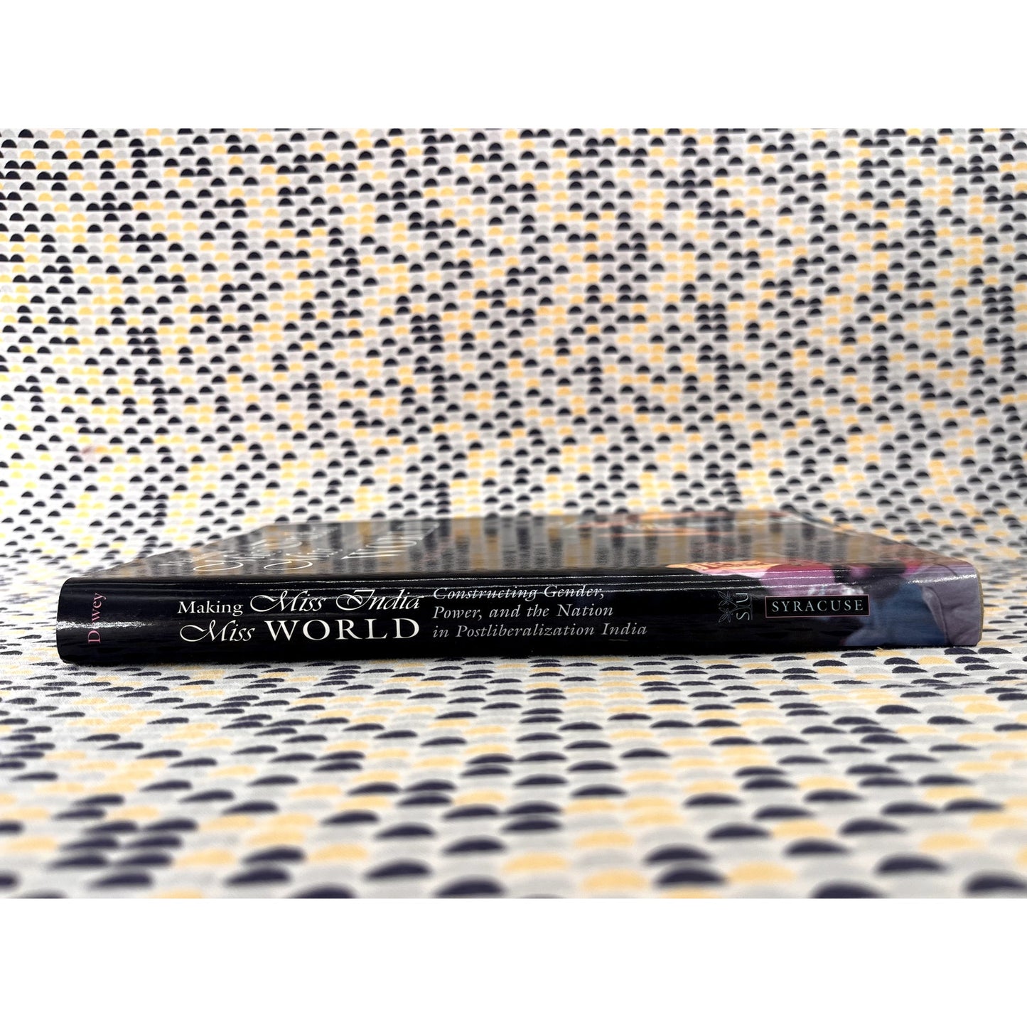 Making Miss India Miss World - Susan Dewey - Syracuse University Press - Hardcover