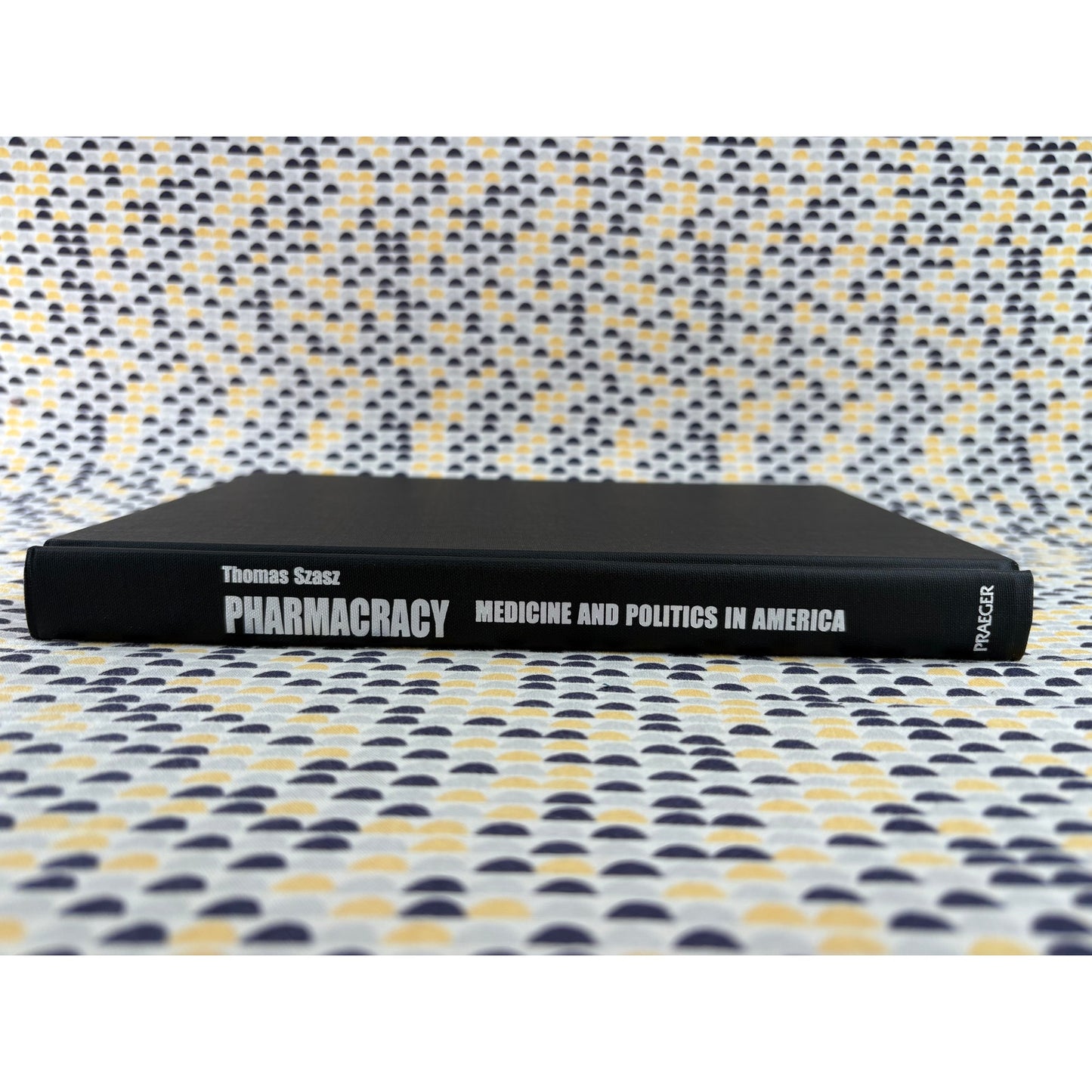 Pharmacracy - Thomas Szasz - Praeger - Hardcover