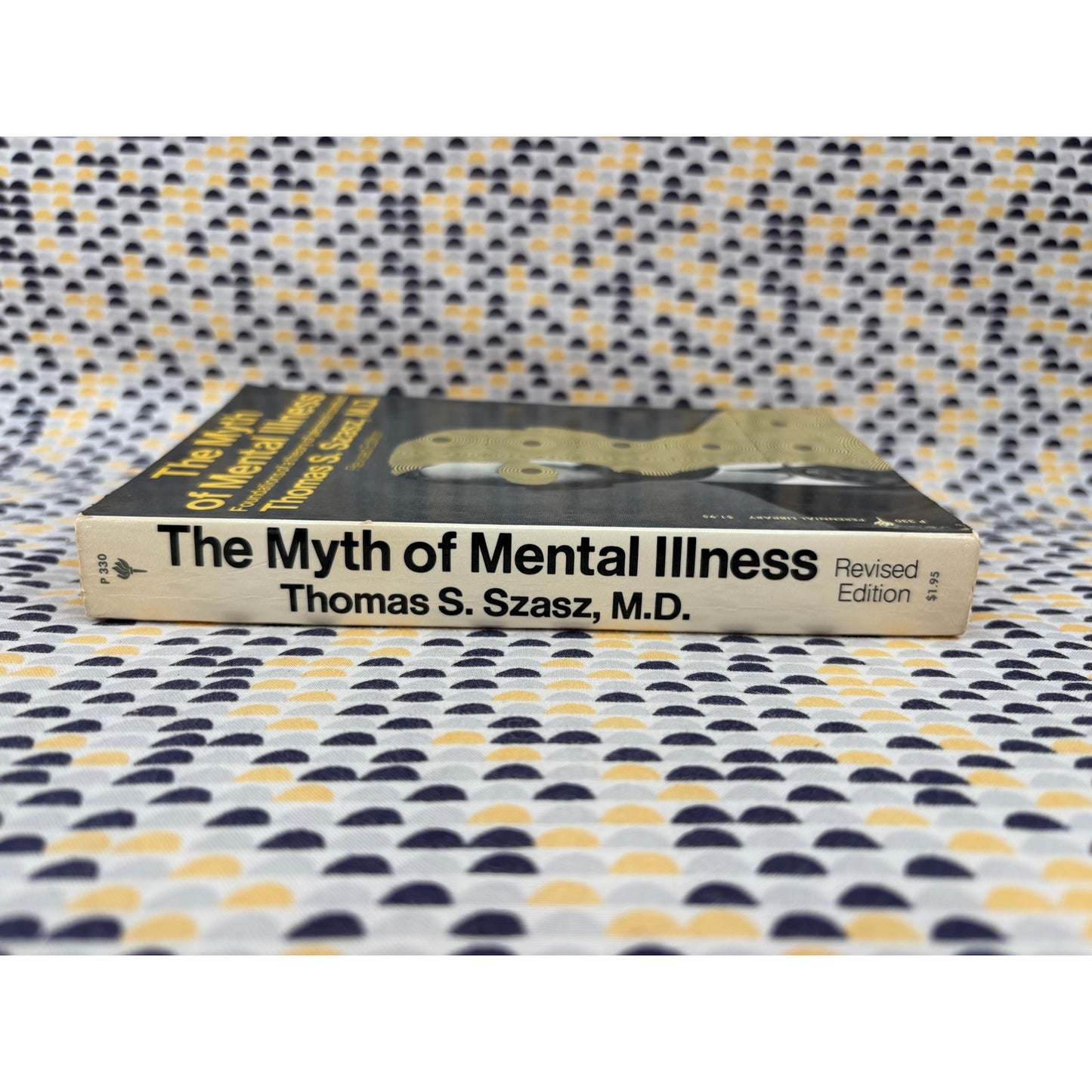 The Myth of Mental Illness - Thomas Szasz, MD - Foundations of a Theory of Personal Conflict - Vintage Paperback Book - Perennial Edition