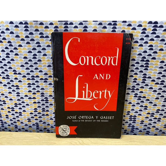 Concord and Liberty - Jose Ortega y Gasset - Vintage Paperback Norton Edition