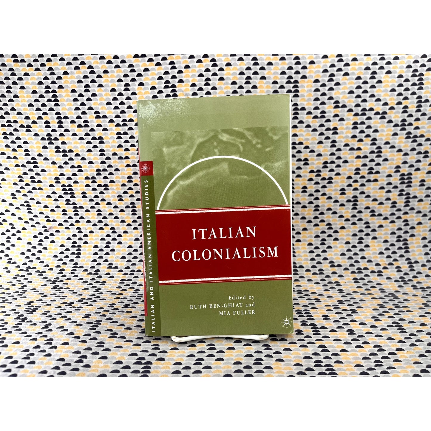 Italian Colonialism - Ed. Ruth Ben-Ghiat & Mia Fuller - Palgrave Macmillion Books - Paperback