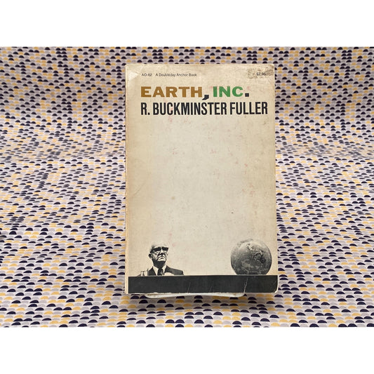 Earth, Inc. - R. Buckminster Fuller - Anchor/Doubleday Edition