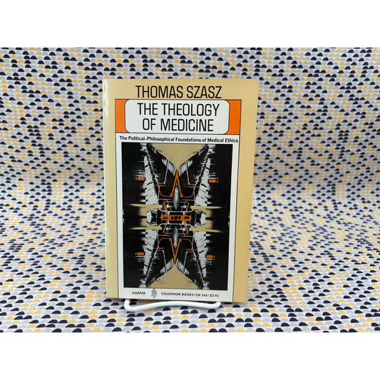 The Theology Of Medicine - Thoams Szasz - Harper - Paperback