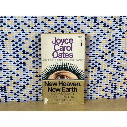 New Heaven, New Earth -The Visionary Experience in Literature- Joyce Carol Oates