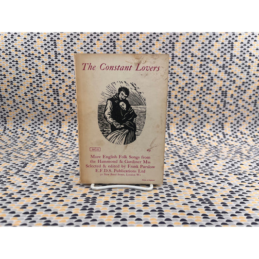 The Constant Lovers, More English Folk Songs - ed.  Frank Purslow - E. F. D. S. Publications