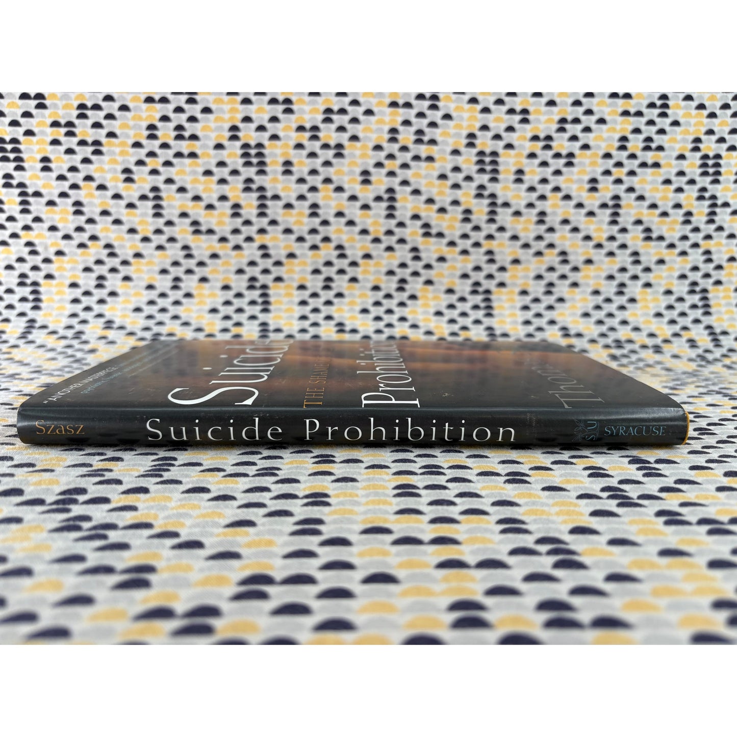 Suicide Prohibition - Thomas Szasz - Syracuse - Hardcover