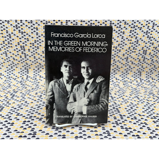 In The Green Morning Memories Of Federico - Francisco Garcia Lorca - New Directions - Paperback