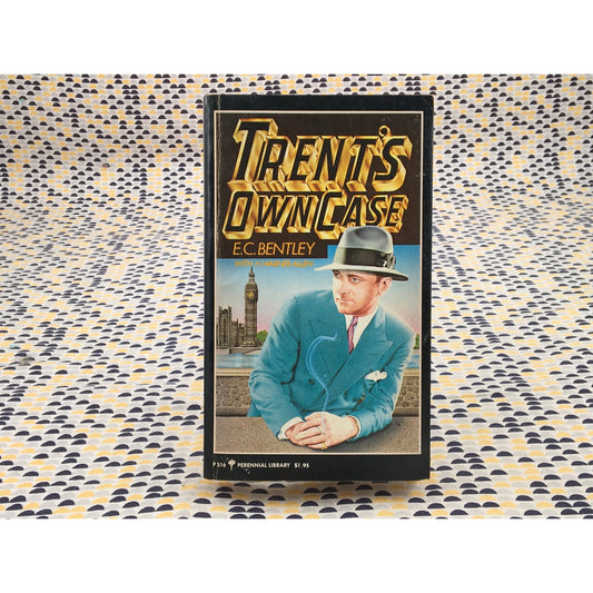 Trent’s Own Case - E.C. Bentley - Perennial Library - Paperback