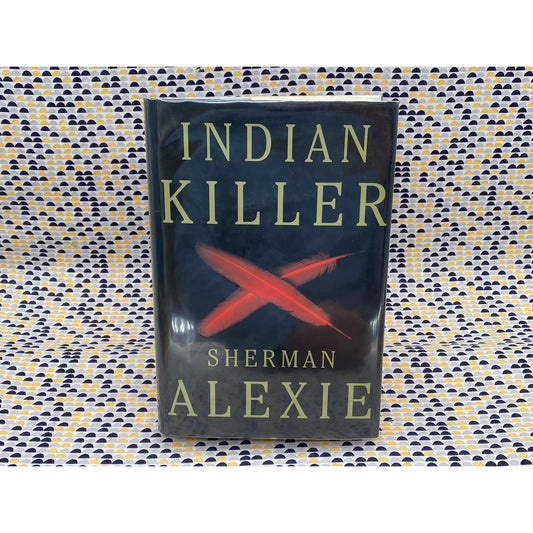 Indian Killer - Sherman Alexie - Atlantic Monthly Press - 1st Ed, 1st Printing