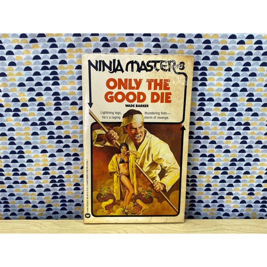Ninja Master #8 - Only the Good Die - Wade Barker - 1983 Warner First Printing
