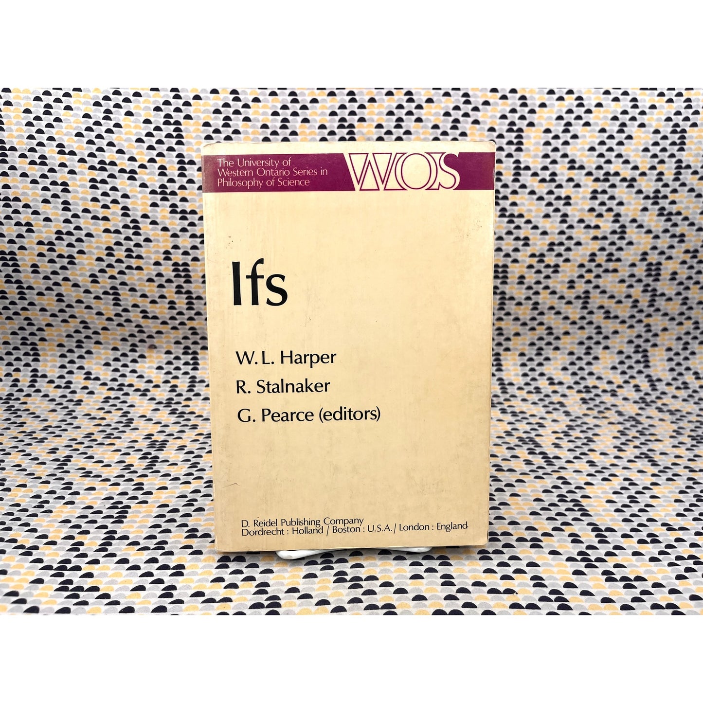 IFS: Conditionals, Belief, Decision, Chance and Time (The Western Ontario Series in Philosophy of Science, 15)