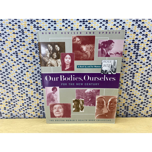 Our Bodies, Ourselves For the New Century - By the Boston Women's Health Book Collective - Vintage Paperback Book