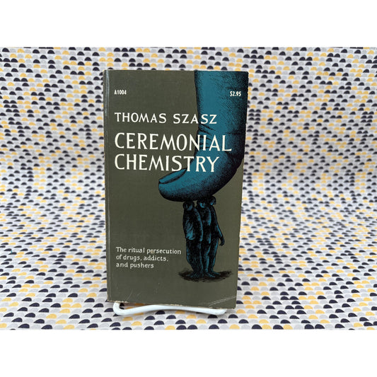 Ceremonial Chemistry - Thomas Szasz - Anchor - Edward Gorey Cover Art