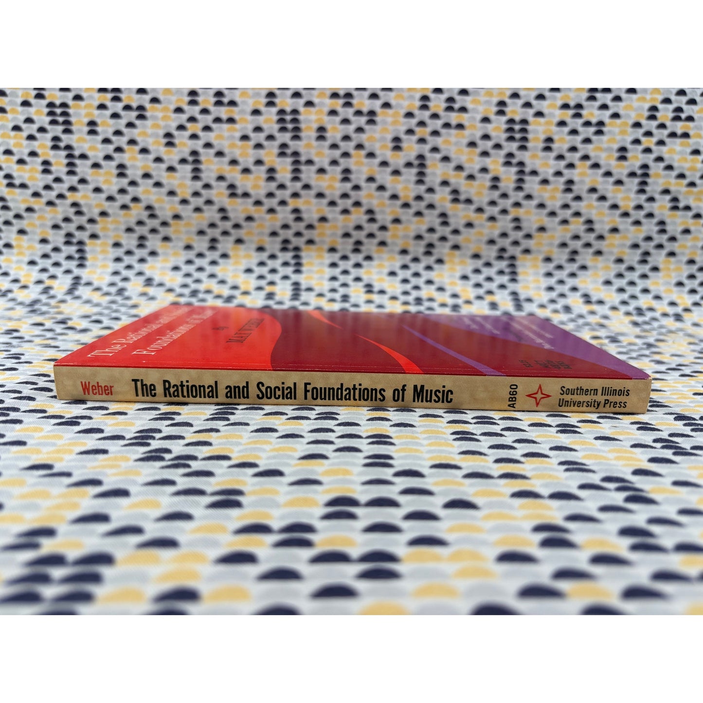 The Rational And Social Foundations Of Music - Max Weber - Southern Illinois - Paperback