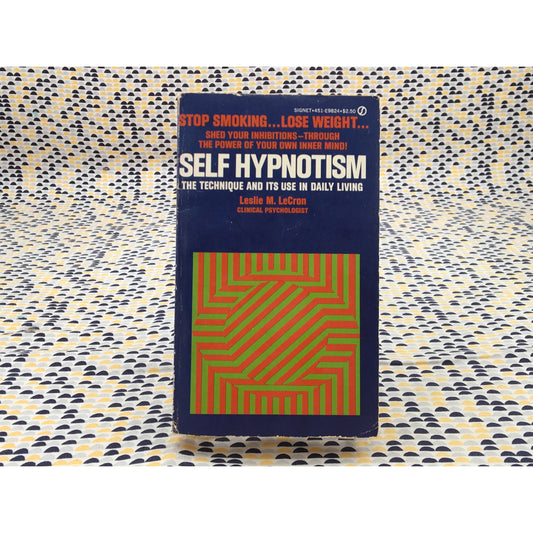 Self Hypnotism, the Technique and its Use in Daily Life - Leslie M. LeCron - Signet - Paperback
