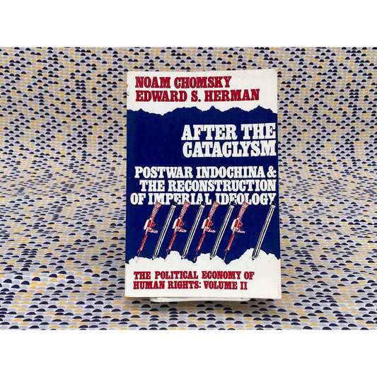 After The Cataclysm: Postwar Indochina & The Reconstruction Of ... - Chomsky and Herman - Vintage Paperback Book - South End Press
