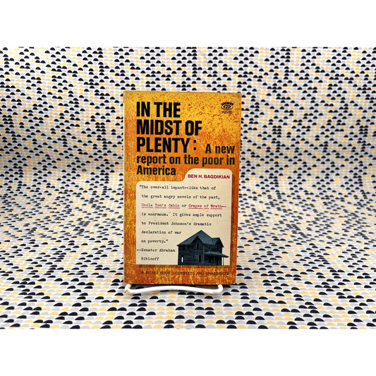 In The Midst of Plenty - Ben H. Bagdikan - Signet Books - Paperback