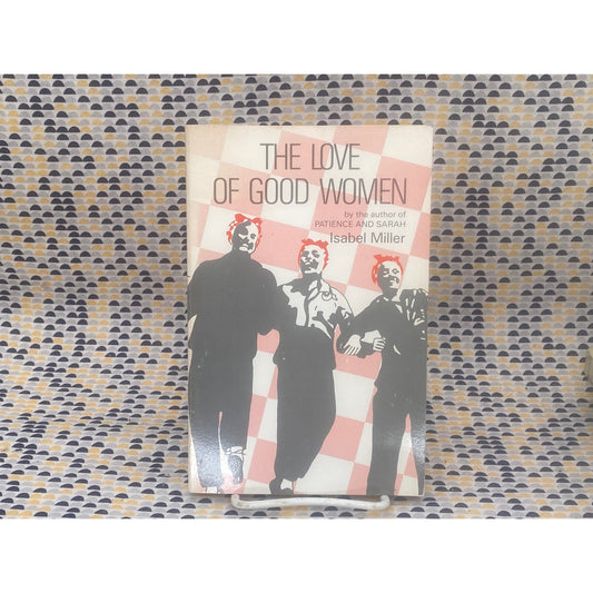 The Love Of Good Women - Isabel Miller - Vintage Paperback Book - The Naiad Press, Inc. Edition