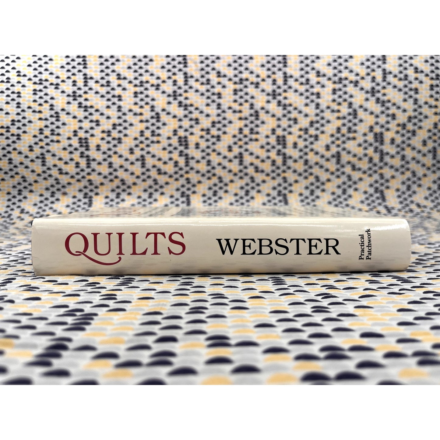 Quilts: Their Story And How To Make Them - Marie D. Webster - Practical Patchwork - Hardcover